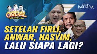 Setelah Firli, Anwar, Hasyim, Lalu Siapa Lagi?