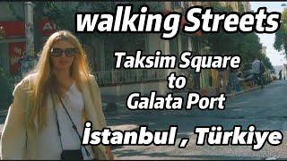 walking Streets from Taksim Square to galata port, Istanbul, Türkiye, Oct 2022