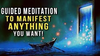 MANIFEST ANYTHING You Want! POWERFUL Guided Meditation for Manifestation! (Law Of Attraction)