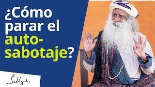 ¿Cómo parar el auto sabotaje? | Sadhguru