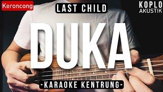 Duka - Last Child (KARAOKE KENTRUNG + BASS)