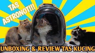 REVIEW DAN UNBOXING TAS KUCING ASTRONOT | PORTABLE CAT BACKPACK CARRIER ‼️