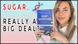 Deep nutrition by Catherine Shanahan Review: Why sugar is such a big deal?