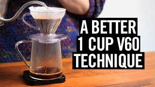 A Better 1 Cup V60 Technique