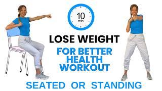 Better Health Workout - Improved Health -  Weight Loss Exercises | Seated and Standing Workout