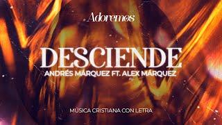 DESCIENDE - Letra | Andrés Márquez Ft. Alex Márquez