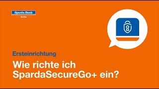 Ersteinrichtung: Wie richte ich SpardaSecureGo+ ein?