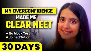 Daring Steps which I took in Last 30 Days Made me Clear NEET  | You Need to See this ️‍