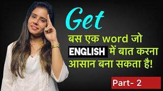 32 Expressions with GET -  Phrasal Verbs | Idioms | Advanced English Sentences - Part 2