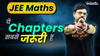 JEE 2024 Maths Most Important Chapters | JEE Math Strategy | Target 99 %ile | Harsh sir @VedantuMath