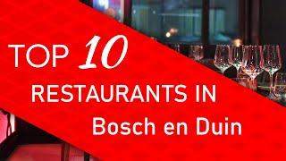 Top 10 best Restaurants in Bosch en Duin, The Netherlands