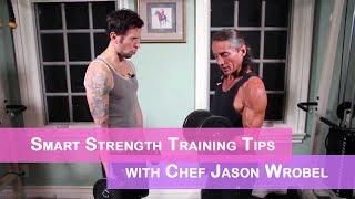 Smart Strength Training Tips with Chef Jason Wrobel | Dr. Robert Cassar