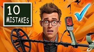 10 Metal Detecting Mistakes You MUST Avoid!