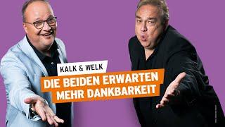 Kalk und Welk erwarten mehr Dankbarkeit | Kalk & Welk #59