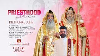 PRIESTHOOD ORDINATION - Dn. Thomas John | St. Mary's Orthodox Church, Channapetta | LIVE.