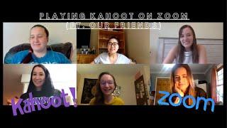 PLAYING KAHOOT ON ZOOM (ft. Our Friends)