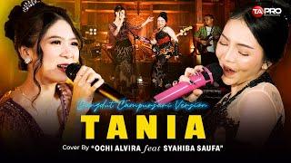 Ochi Alvira  Syahiba Saufa - Tania (Dangdut Koplo Version)