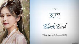 [Hanzi/Pinyin/English/Indo] Sa Ji - "玄鸟" Black Bird [Till the End of the Moon OST]