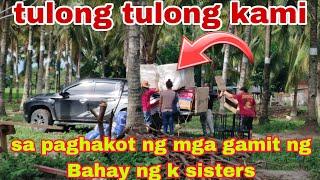 tulong tulong kami sa paghakot ng mga gamit sa Bahay ng k sisters