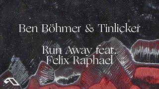 Ben Böhmer & Tinlicker feat. Felix Raphael - Run Away