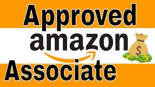 How to get Approved for Amazon Affiliate Program