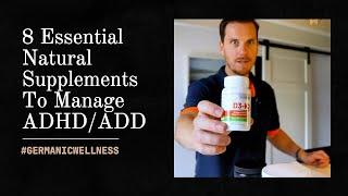 The 8 Essential Natural Supplements To Manage ADHD/ADD & Optimize Your Performance At Work & Gym