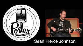 Porter Tone-Cast Preview with Sean Pierce Johnson