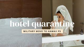 MILITARY MOVE TO HAWAII DURING COVID PART 4: HOTEL QUARANTINE FOR 2 WEEKS