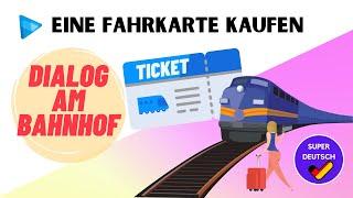 Am Bahnhof - Dialog | Eine Fahrkarte kaufen | Deutsch lernen