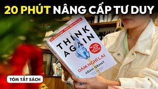 [TÓM TẮT SÁCH] Think Again - Dám nghĩ lại | Viết Cùng Tiểu Hy | Spiderum Books