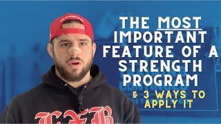 The MOST important feature of a strength program & 3 way to apply it