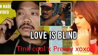 "Love is blind" feat tink cool and preety xoxo - fan made video