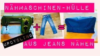 Nähmaschinen Hülle nähen aus alter Jeans Cover / Abdeckung,Upcycling (einfach für Anfänger geeignet)