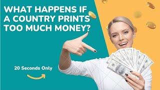 What Happens if a Country Prints Too Much Money? 20 Seconds Only!