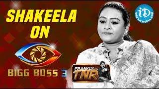 Shakeela On Bigg Boss 3 - Exclusive Interview || Frankly With TNR || Talking Movies With iDream