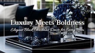 Luxury Meets Bold: Elegant Black Christmas Decor for Every Room