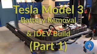 Tesla Model 3 Battery Removal & IDEV Build (PART 1)