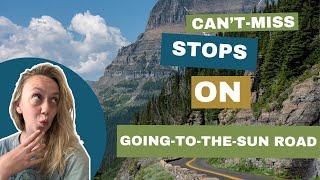 Can't MISS Stops on GOING-TO-THE-SUN ROAD in Glacier National Park