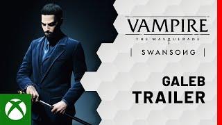 Vampire: The Masquerade - Swansong | Galeb Character Trailer