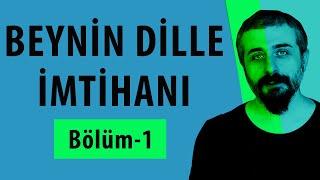 Beynin Dille İmtihanı - Bölüm-1 - Başlangıç