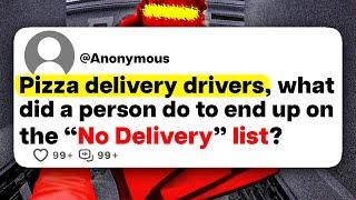 Pizza delivery drivers, what did a person do to end up on the "No Delivery" list?