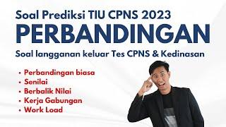 PREDIKSI TIU CPNS 2023 - PERBANDINGAN - SOAL & PEMBAHASAN