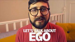 Let's talk about ego