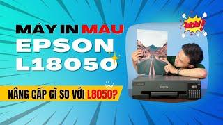 Đánh Giá Máy in Màu EPSON L18050 Wifi, Tối Đa Khổ A3, Thích Hợp Cho Tiệm Photocopy, Văn Phòng,...