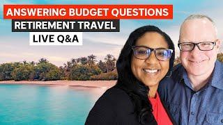 Answering Budget Questions of Retirement Travel | Live Q&A