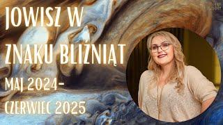 Jowisz w znaku Bliźniąt - Maj 2024 - Czerwiec 2025