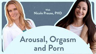 Science of Sexual Arousal with Sex Researcher Dr. Nicole Prause