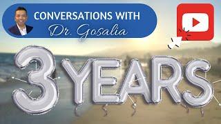 3 Year Anniversary of Conversations with Dr. Gosalia!