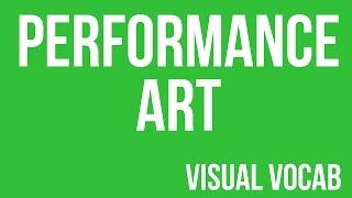 Performance Art defined - From Goodbye-Art Academy