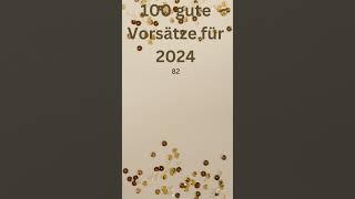 100 gute Vorsätze für 2024 #sprüche #weisheiten #wissen #2024 #82